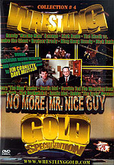 NO MORE MR. NICE GUY [aka: Wrestling Gold Vol. 4]